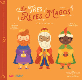 Tres Reyes Magos: Colors / Colores (Bilingual: English/Spanish) (Colors / Colores) by Patty  Rodriguez, Ariana Stein, 9781947971103