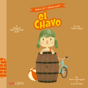 Where is? / ¿Dónde está? El Chavo (Bilingual: English/Spanish) (A Bilingual Hide-and-Seek Book) by Patty  Rodriguez, Ariana Stein, 9781947971271