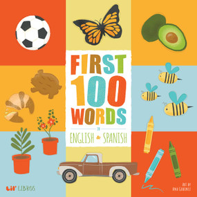 First 100 Words in English and Spanish by Ana Godinez, 9781947971349