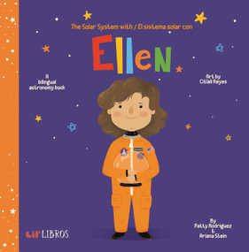 Solar System with / El sistema solar con Ellen (Bilingual: English/Spanish (A Bilingual Astronomy Book) by Patty  Rodriguez, Ariana Stein, 9781947971400