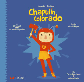 Chapulí­n Colorado: Sounds / Sonidos (Bilingual: English/Spanish) (A Bilingual Book of Onomatopoeias) by Patty  Rodriguez, Ariana Stein, 9781947971417