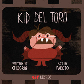 Kid del Toro (Bilingual Edition) by Chogrin Muñoz, Pakoto Martinez, 9781947971684
