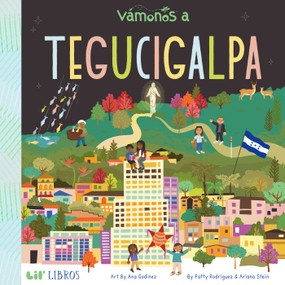 VÁMONOS: Tegucigalpa (Bilingual: English/Spanish) by Patty  Rodriguez, Ariana Stein, 9781947971707