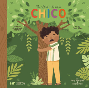 The Life of / La vida de Chico (Bilingual: English/Spanish) (A Bilingual Picture Book Biography) by Patty  Rodriguez, Ariana Stein, 9781948066051