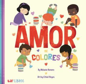 Amor de colores (Bilingual: English/Spanish) by Melanie Romero, 9781948066068