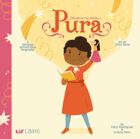 The Life of / La vida de Pura (Bilingual: English/Spanish) (A Bilingual Picture Book Biography) by Patty  Rodriguez, Ariana Stein, 9781948066143