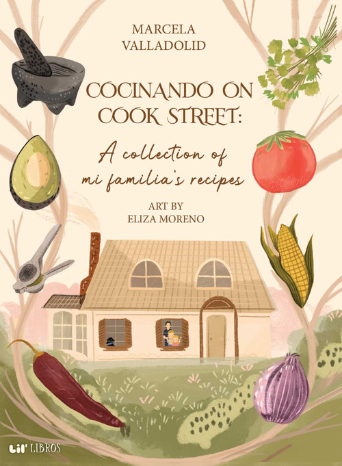 Cocinando on Cook Street: A collection of mi familia's recipes (Bilingual: English/Spanish) (A collection of mi familiaâ€™s recipes) by Marcela Valladolid, 9781948066198