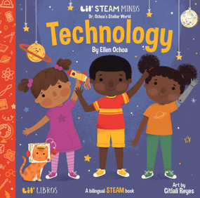 Dr. Ochoa's Stellar World: Technology (Bilingual: English/Spanish) (A Bilingual STEAM book) by Ellen Ochoa, 9781948066297