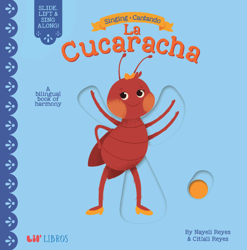 Singing / Cantando: La Cucaracha (Bilingual: English/Spanish) (A Bilingual Book of Harmony) by Nayeli Reyes, 9781948066464