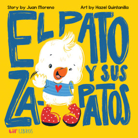 El pato y sus zapatos (Bilingual: English/Spanish) by Juan Moreno, 9781948066525