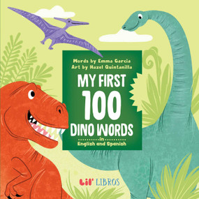 My First 100 Dino Words in English and Spanish by Emma Garcia, 9781948066983