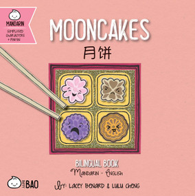 Mooncakes (Simplified Mandarin-English Version) (A Bilingual Book in English and Mandarin with Simplified Characters and Pinyin) by Lacey Benard, Lulu Cheng, 9781958833520