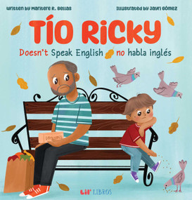 Tío Ricky Doesn't Speak English / Tío Ricky no habla inglés (Bilingual: English/Spanish) (A Bilingual English-Spanish Picture Book) by Maritere R. Bellas, 9781962227261