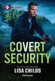 Covert Security by Lisa Childs, 9781335185112