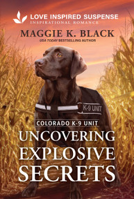 Uncovering Explosive Secrets - 9781335919168 by Maggie K. Black, 9781335919168