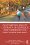 Cultivating Equity Literacy in Schools and Communities (Stories to Redefine School Quality) by Christy Wessel-Powell, Alexandra Panos, Casey Pennington, Regina Weir, 9781032976136