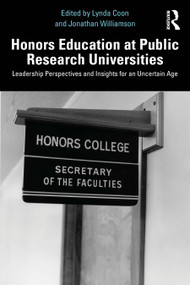 Honors Education at Public Research Universities (Leadership Perspectives and Insights for an Uncertain Age) by Lynda Coon, Jonathan Williamson, 9781041072362