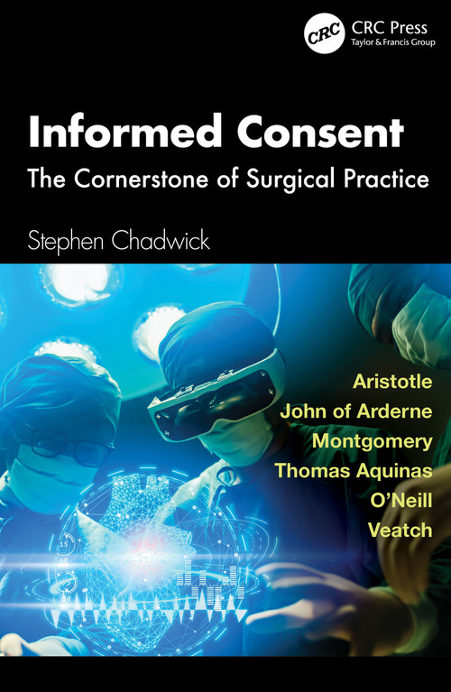 Informed Consent (The Cornerstone of Surgical Practice) by Stephen Chadwick, 9781041234333