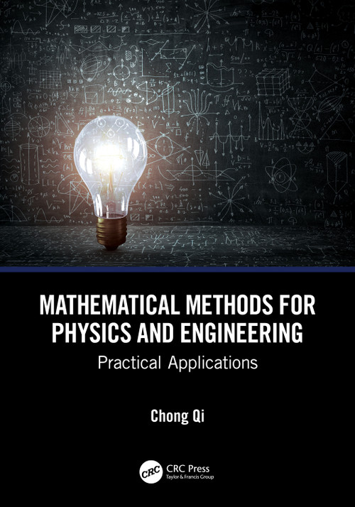 Mathematical Methods for Physics and Engineering (Practical Applications) by Chong Qi, 9781041139188