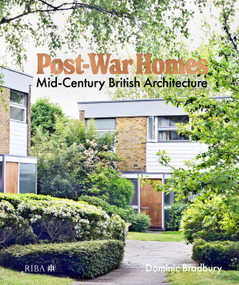 Post-War Homes (Mid-Century British Architecture) by Dominic Bradbury, 9781915722492