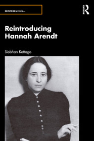 Reintroducing Hannah Arendt by Siobhan Kattago, 9781032318837