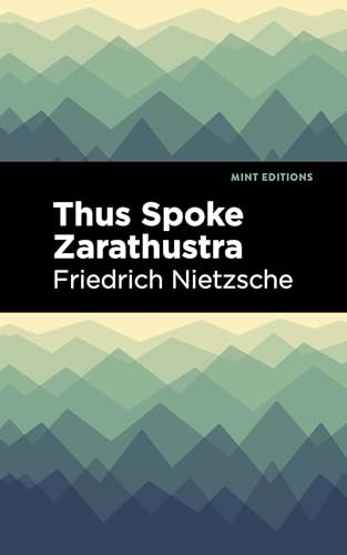 Thus Spoke Zarathustra (A Book for All and None) - 9798888976432 by Friedrich Nietzsche, Mint Editions, 9798888976432