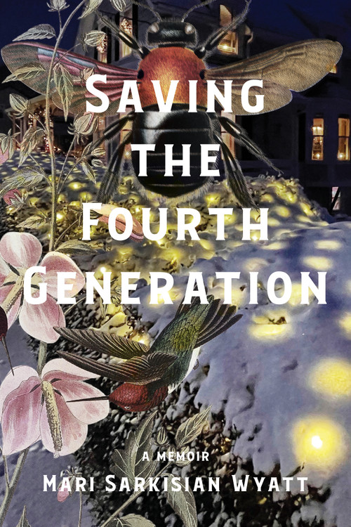 Saving the Fourth Generation - 9781953002860 by Mari Sarkisian Wyatt