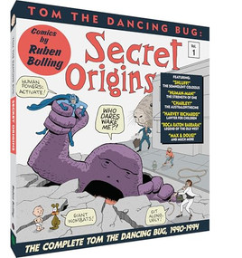 Tom the Dancing Bug: Secret Origins (The Complete Tom the Dancing Bug, Vol. 1 1990-1994) by Ruben Bolling, 9781951038557