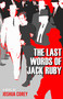 The Last Words of Jack Ruby by Joshua Corey, 9781965199336