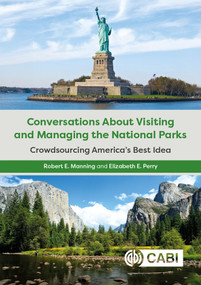 Conversations About Visiting and Managing the National Parks (Crowdsourcing AmericaÔÇÖs Best Idea) by Robert E. Manning, Elizabeth E. Perry, 9781836993315