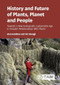 History and Future of Plants, Planet and People (Towards a New Ecologically Sustainable Age in PeopleÔÇÖs Relationships With Plants) by Alan Hamilton, Pei Shengji, 9781836993285