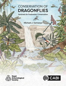 Conservation of Dragonflies (Sentinels for Freshwater Conservation) by Michael J Samways, 9781836993292