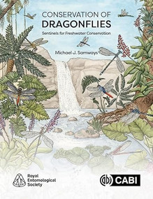 Conservation of Dragonflies (Sentinels for Freshwater Conservation) by Michael J Samways, 9781836993292