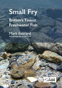 Small Fry (Britain's Tiniest Freshwater Fishes) by Mark Everard, 9781836991687