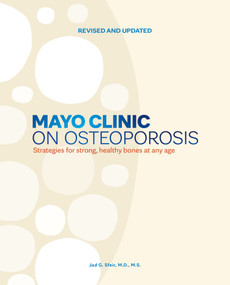 Mayo Clinic on Osteoporosis, Revised and Updated (Strategies for strong, healthy bones at any age) by Jad G. Sfeir, 9798887704272