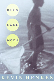 Bird Lake Moon by Kevin Henkes, 9780061470769
