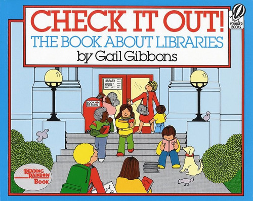 Check It Out! (The Book about Libraries) by Gail Gibbons, 9780152164010