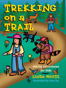 Trekking on a Trail (Hiking Adventures for Kids) by Linda White, Fran Lee, 9780879059415