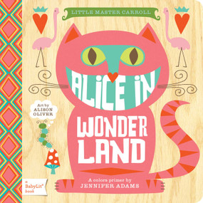 Alice in Wonderland (A BabyLit® Colors Primer) by Jennifer Adams, Alison Oliver, 9781423624776