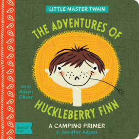 The Adventures of Huckleberry Finn (A BabyLit® Camping Primer) by Jennifer Adams, Alison Oliver, 9781423636229