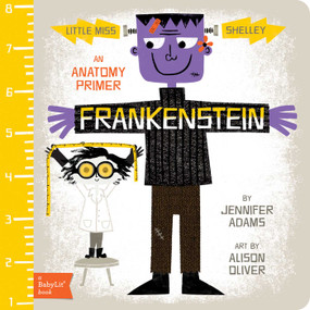 Frankenstein (A BabyLit® Anatomy Primer) by Jennifer Adams, Alison Oliver, 9781423637417