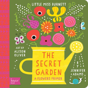 Secret Garden (A BabyLit® Flowers Primer) by Jennifer Adams, Alison Oliver, 9781423638728