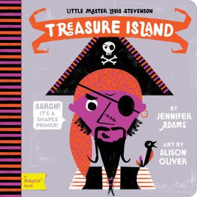 Treasure Island (A BabyLit® Shapes Primer) by Jennifer Adams, Alison Oliver, 9781423640202