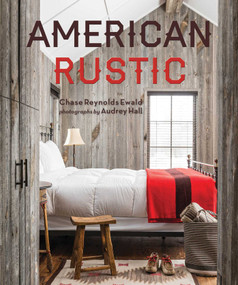 American Rustic by Chase Reynolds Ewald, Audrey Hall, 9781423640271