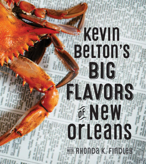 Kevin Belton's Big Flavors of New Orleans by Kevin Belton, Rhonda Findley, 9781423641575