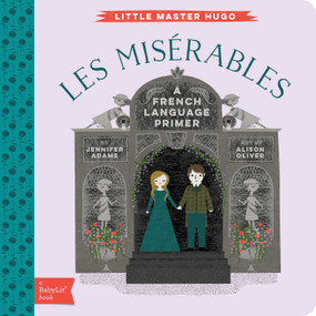 Les Miserables (A BabyLit® French Language Primer) by Jennifer Adams, Alison Oliver, 9781423642282