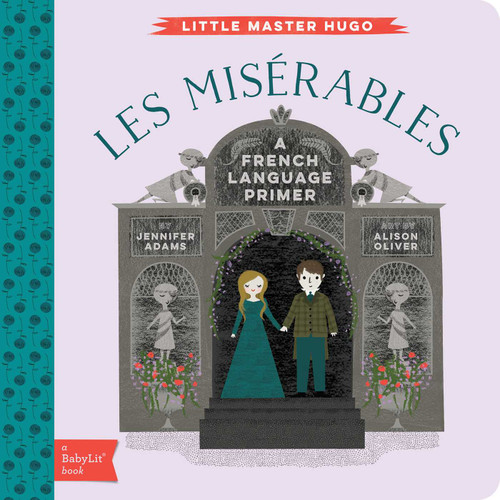 Les Miserables (A BabyLit® French Language Primer) by Jennifer Adams, Alison Oliver, 9781423642282