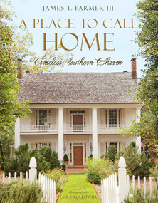 A Place to Call Home (Timeless Southern Charm) by James T. Farmer, Emily Followill, 9781423645436