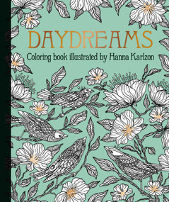 Daydreams Coloring Book (Hardcover adult coloring book featuring thick, high-quality paper) by Hanna Karlzon, 9781423645566