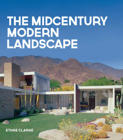 The Midcentury Modern Landscape by Ethne Clarke, 9781423645801